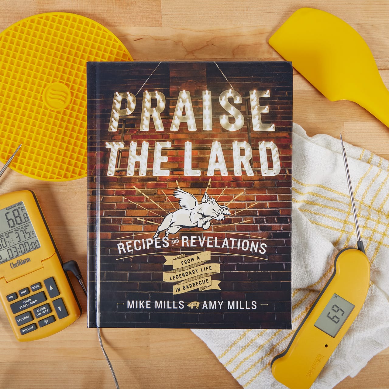 Praise the Lard: Recipes and Revelations from a Legendary Life in Barbecue by Mike and Amy Mills
